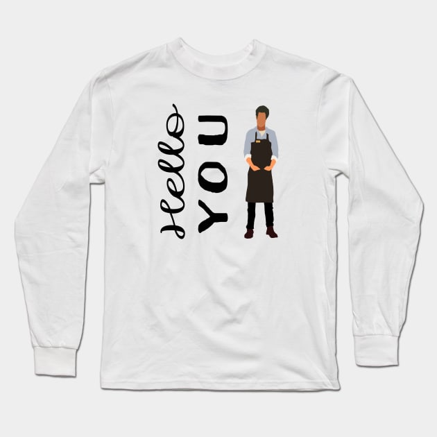 Hello You - Joe Goldberg Long Sleeve T-Shirt by frickinferal